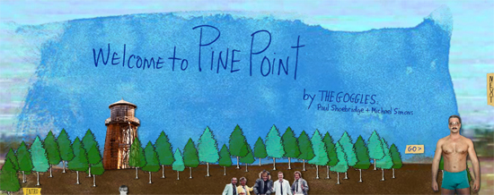 "Welcome to Pine Point", innovative digital storytelling by The Goggles